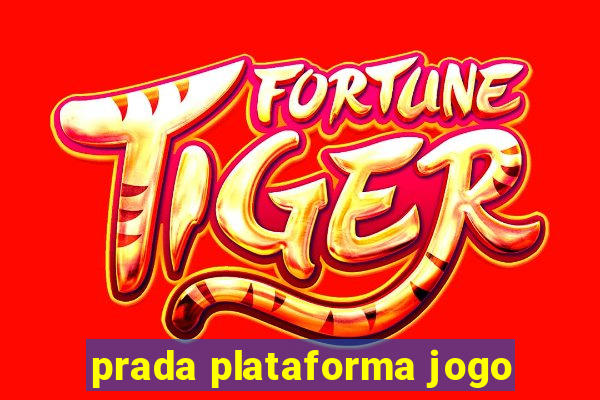 prada plataforma jogo